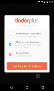 TinderPlus for the LOW LOW price of $19.99 per month